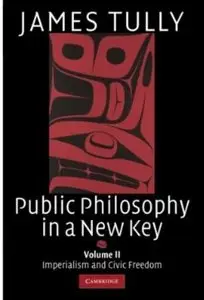 Public Philosophy in a New Key. Volume II: Imperialism and Civic Freedom
