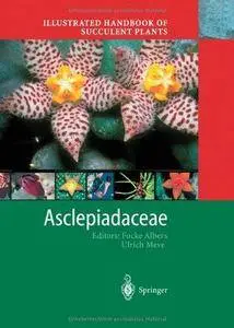 Illustrated Handbook of Succulent Plants: Asclepiadaceae (Repost)