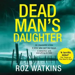 «Dead Man’s Daughter» by Roz Watkins