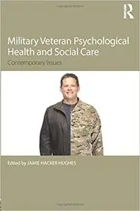 Military Veteran Psychological Health and Social Care: Contemporary Issues