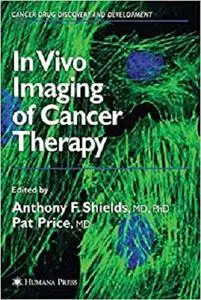 In Vivo Imaging of Cancer Therapy (Cancer Drug Discovery and Development)