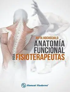 Anatomía funcional para fisioterapeutas (Spanish Edition)
