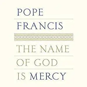 The Name of God Is Mercy [Audiobook]