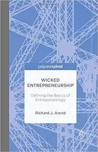 Wicked Entrepreneurship: Defining the Basics of Entreponerology (Repost)