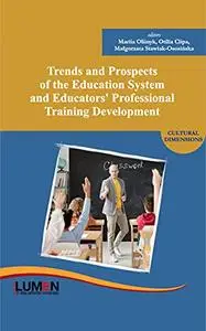 Trends and Prospects of the Education System and Educators’ Professional Training Development