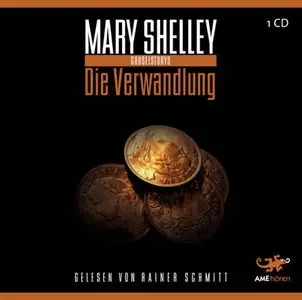 Mary Shelley - Die Verwandlung