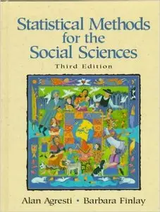 Statistical Methods for the Social Sciences (3rd Edition) by Alan Agresti , Barbara Finlay