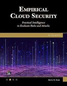 Empirical Cloud Security: Practical Intelligence to Evaluate Risks and Attacks, 2nd Edition