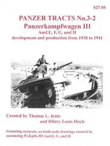 Panzerkampfwagen III Ausf.E, F, G, und H development and production from 1938 to 1941 (Panzer Tracts No.3-2) (repost)