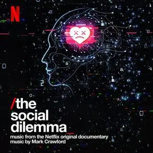 Mark Crawford - The Social Dilemma (Music from the Netflix Original Documentary) (2021)