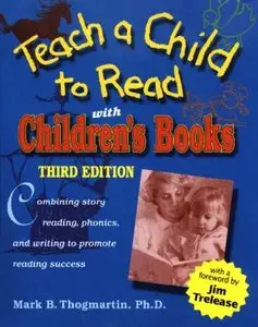 Teach a Child to Read With Children's Books: Combining Story Reading, Phonics, and Writing to Promote Reading (repost)