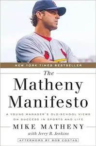 The Matheny Manifesto: A Young Manager's Old-School Views on Success in Sports and Life