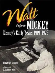 Walt before Mickey: Disney's Early Years, 1919-1928 (Repost)