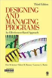 Designing and Managing Programs: An Effectiveness-Based Approach (repost)