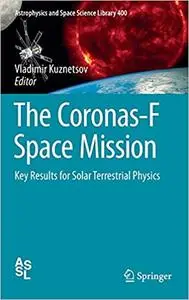 The Coronas-F Space Mission: Key Results for Solar Terrestrial Physics