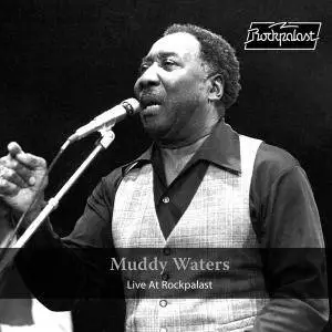 Muddy Waters - Live at Rockpalast (Live 1978 Dortmund) (2018)