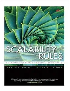 Scalability Rules: 50 Principles for Scaling Web Sites [Repost]