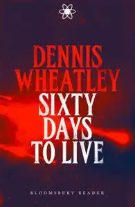 «Sixty Days to Live» by Dennis Wheatley