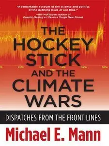 The Hockey Stick and the Climate Wars: Dispatches from the Front Lines (Repost)