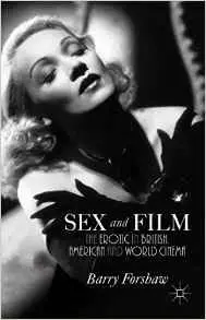 Sex and Film: The Erotic in British, American and World Cinema [Repost]