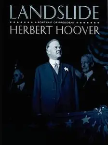 Landslide: A Portrait of President Herbert Hoover (2009)