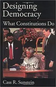 Designing Democracy: What Constitutions Do