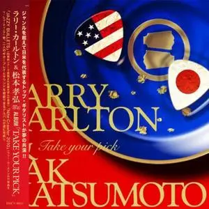 Larry Carlton & Tak Matsumoto - Take Your Pick (2010) {Being Japan}
