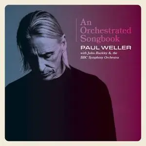 Paul Weller - An Orchestrated Songbook With Jules Buckley & The BBC Symphony Orchestra (2021)