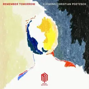 Clemens Christian Poetzsch - Poetzsch:Remember Tomorrow (2019)