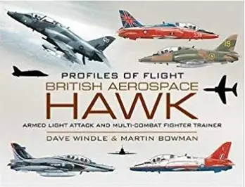 British Aerospace Hawk: Armed Light Attack and Multi-Combat Fighter Trainer (Profiles of Flight)