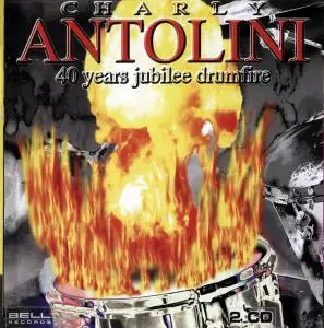 Charly Antolini - 40 Years Jubilee - Drumfire [Recorded 1982-1994] (1996)
