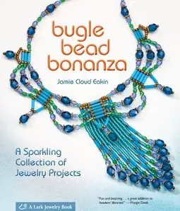 Bugle Bead Bonanza: A Sparkling Collection of Jewelry Projects (Repost)