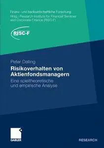 Risikoverhalten von Aktienfondsmanagern: Eine spieltheoretische und empirische Analyse(Repost)