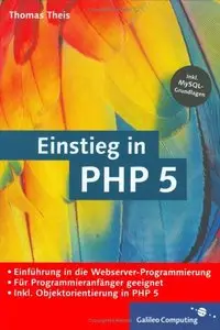 Einstieg in PHP 5: Für Einsteiger in die Webserver-Programmierung (Repost)