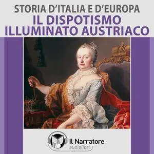 «Storia d'Italia e d'Europa - vol. 48 - Il dispotismo illuminato austriaco» by AA.VV. (a cura di Maurizio Falghera)