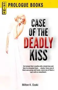 «Case of the Deadly Kiss» by Milton K Ozaki