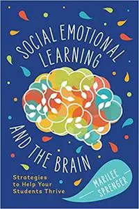 Social-Emotional Learning and the Brain: Strategies to Help Your Students Thrive