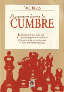 El Camino Hacia La Cumbre by Paul Keres (Spanish Edition)