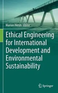 Ethical Engineering for International Development and Environmental Sustainability