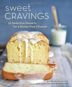 Sweet Cravings: 50 Seductive Desserts for a Gluten-Free Lifestyle [Repost]