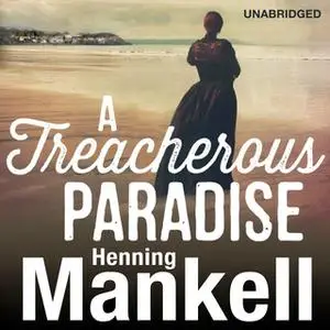 «A Treacherous Paradise» by Henning Mankell