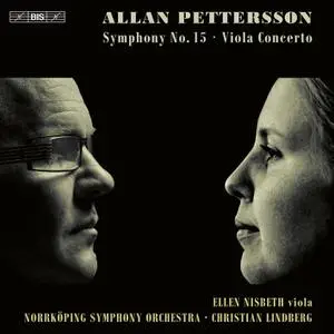 Ellen Nisbeth, Norrköping Symphony Orchestra & Christian Lindberg - Pettersson: Symphony No. 15 & Viola Concerto (2022) [24/96]