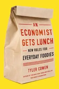 An Economist Gets Lunch: New Rules for Everyday Foodies (Audiobook)