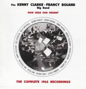 The Kenny Clarke-Francy Boland Big Band - Now Hear Our Meanin': The Complete 1963 Recordings [Recorded 1961-1966] (2009)