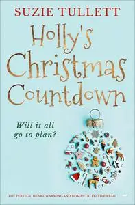 «Holly's Christmas Countdown» by Suzie Tullett