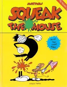 Squeak the Mouse. Edición integral, Massimo Mattioli