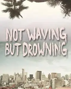 Not Waving But Drowning (2012)