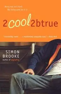 «2cool2btrue» by Simon Brooke