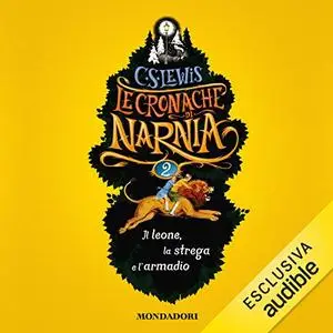 «Il leone, la strega e l'armadio: Le cronache di Narnia 2» by C.S. Lewis
