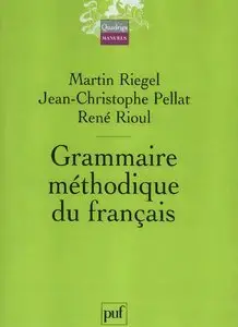 René Rioul, Jean-Christophe Pellat et Martin Riegel, "Grammaire méthodique du français"